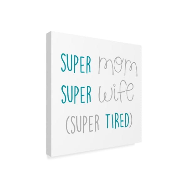 Erin Clark 'Super Mom' Canvas Art,18x18